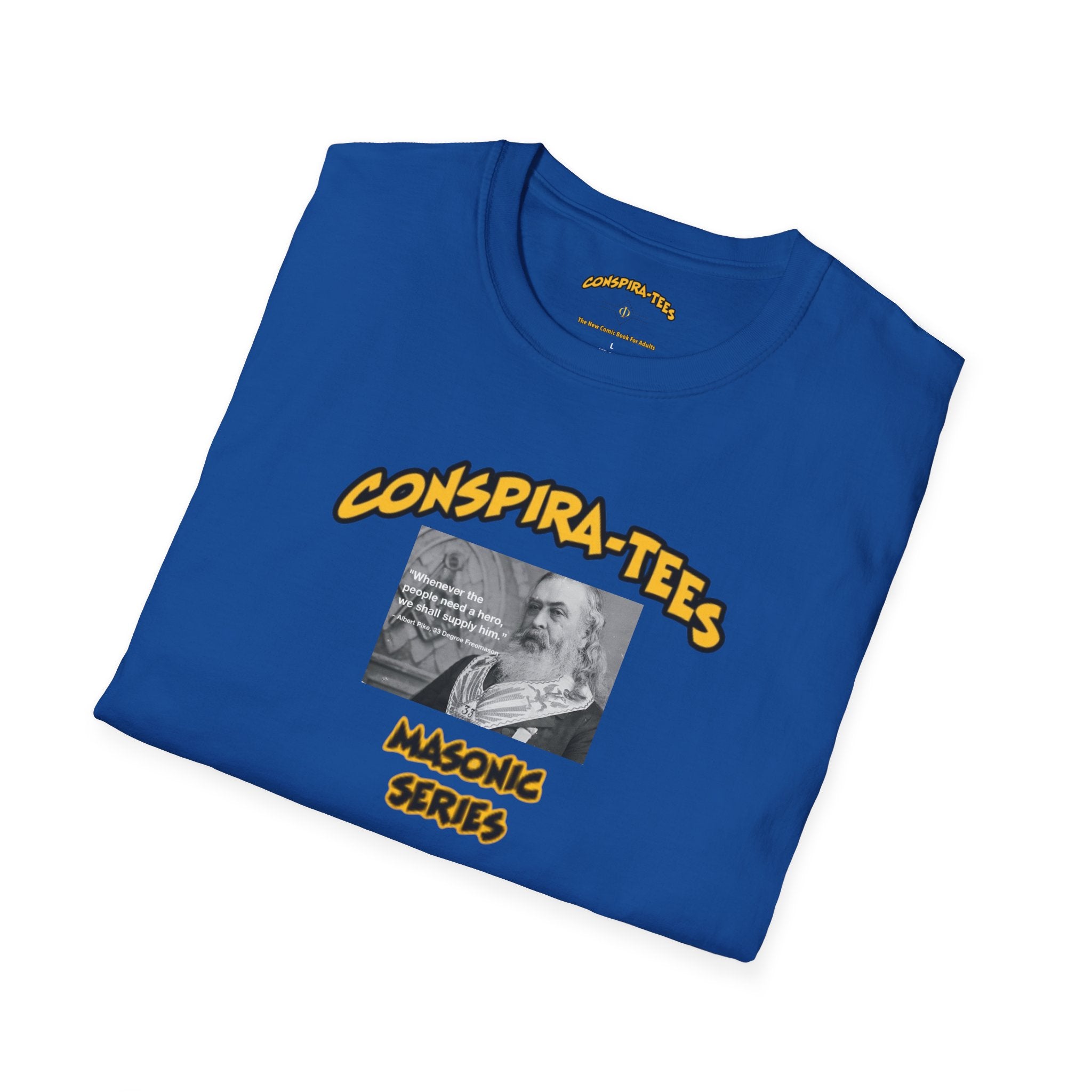 Hero Conspira-tee. “Whenever the people need a hero we shall supply him.” Albert Pike. Are heroes and leaders created by a hidden elite, and presented to the public to achieve specific goals?