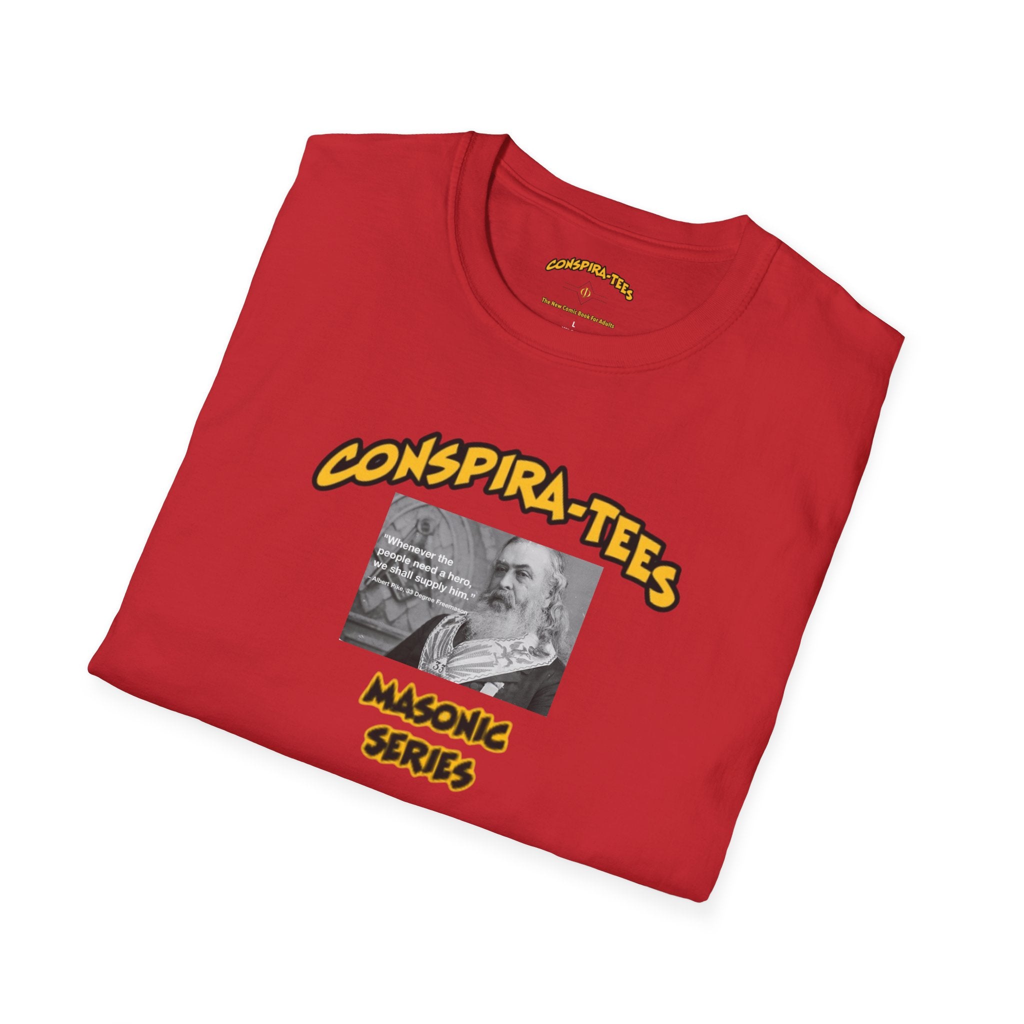 Hero Conspira-tee. “Whenever the people need a hero we shall supply him.” Albert Pike. Are heroes and leaders created by a hidden elite, and presented to the public to achieve specific goals?