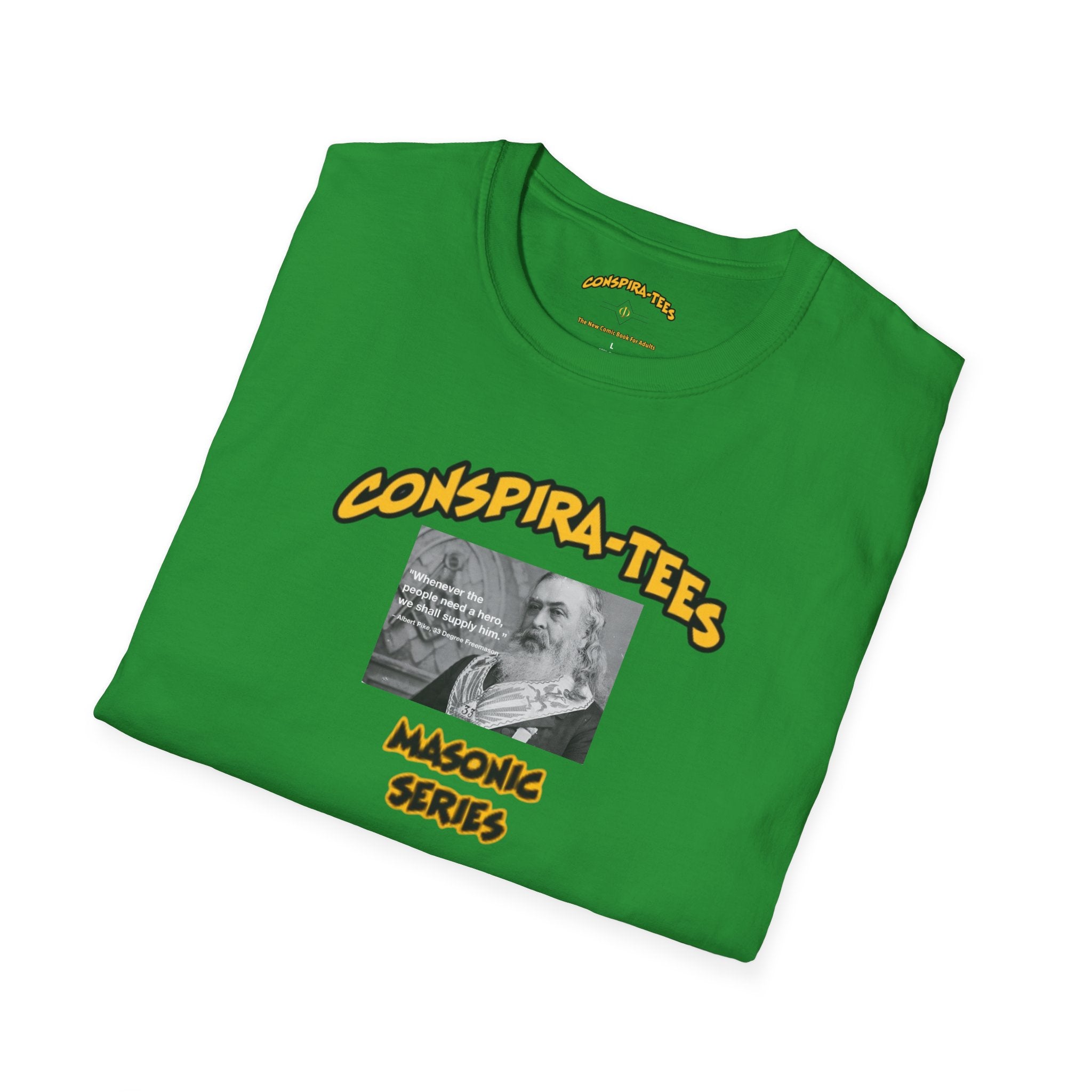 Hero Conspira-tee. “Whenever the people need a hero we shall supply him.” Albert Pike. Are heroes and leaders created by a hidden elite, and presented to the public to achieve specific goals?