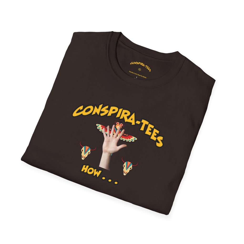 How Conspira-tee. To see if they were offspring of Nephilim, from the Bible, Indians would ask How…as in how many fingers? Nephilim offspring were known for having 6 fingers.